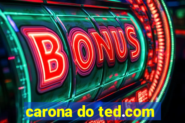 carona do ted.com